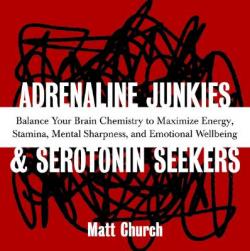 Adrenaline Junkies and Serotonin