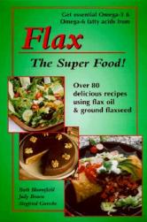 Flax the Super Food!: Over 80 Delicious