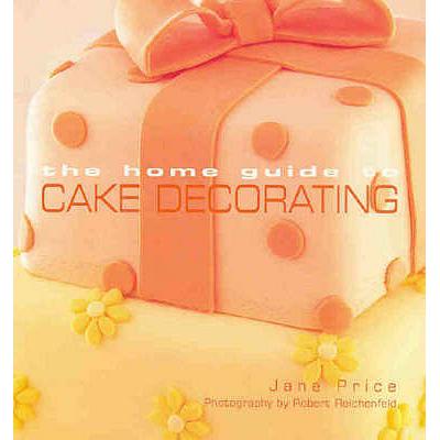 The Home Guide to Cake Decorating