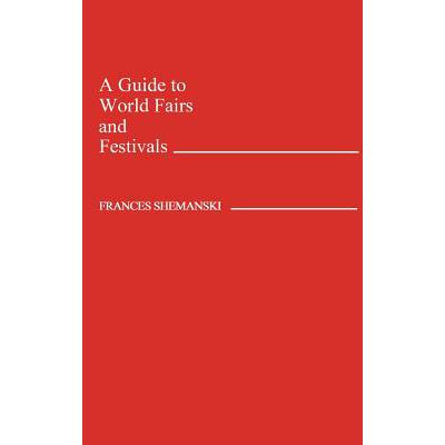 预订 A Guide to World Fairs and Festivals