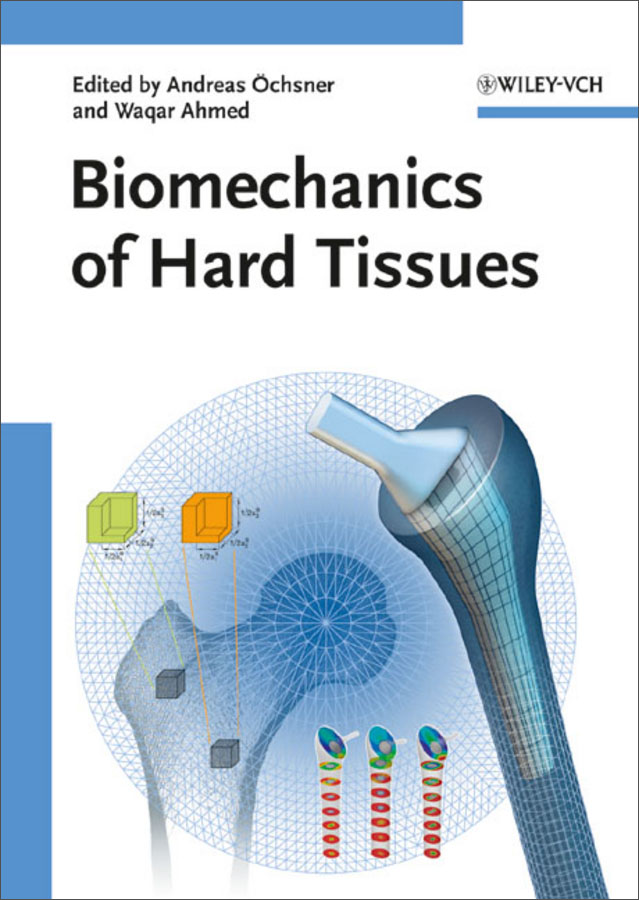 biomechanics of hard tissues  modeling, testing, and materials