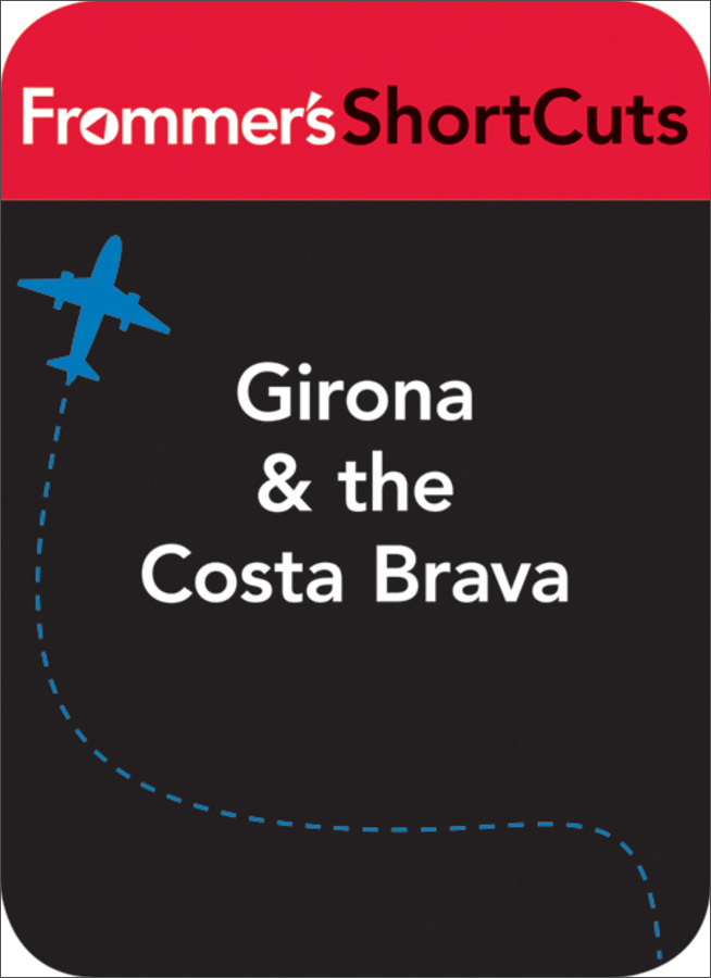 girona & the costa brava, spain: frommers shortcuts