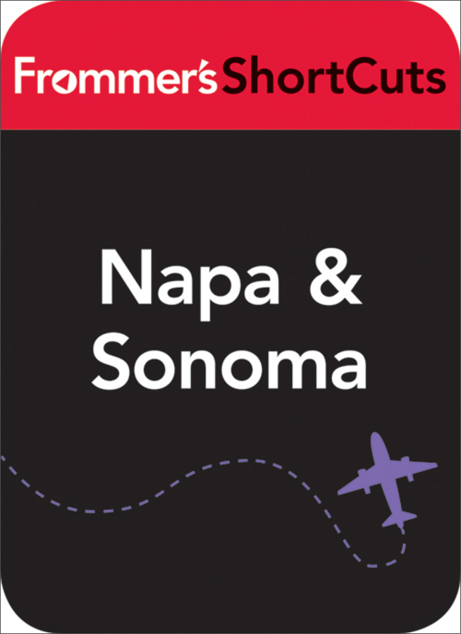 napa & sonoma, california: frommers shortcuts
