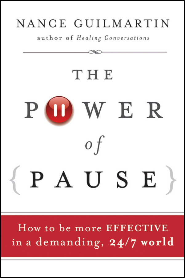 the power of pause: how to be more effective in a demanding, 24