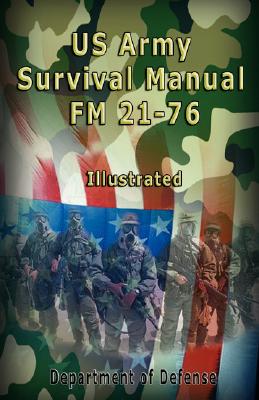 US Army Survival Manual: FM 21-76,