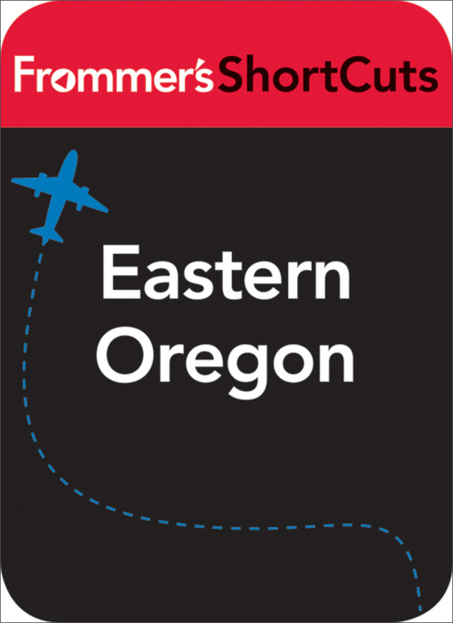 eastern oregon: frommers shortcuts