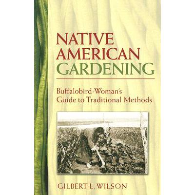 预订 Native American Gardening: Buffalobird-Woman...