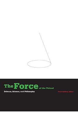 The Force of the Virtual: Deleuze,