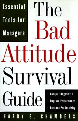 The Bad Attitude Survival Guide