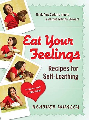 Eat Your Feelings: Recipes for