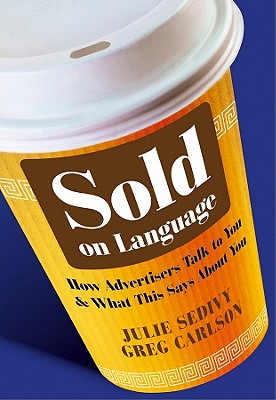 Sold On Language - How Advertisers Talk