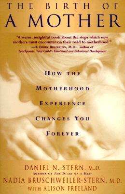 Birth of a Mother: How the Motherhood