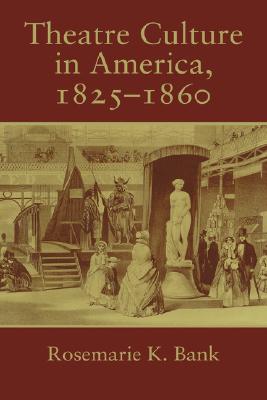 Theatre Culture in America, 1825