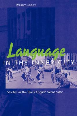 Language in the Inner City: Studies in