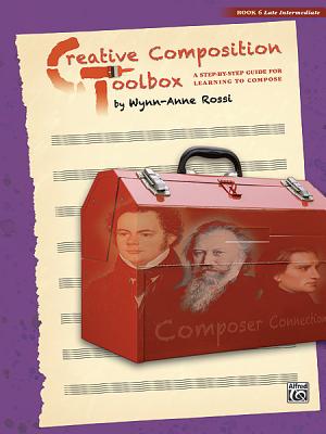 Creative Composition Toolbox, Bk 6: A