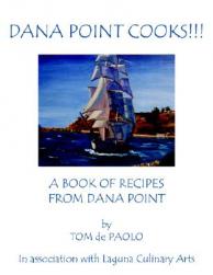 Dana Point Cooks!!!: A Book of Recipes