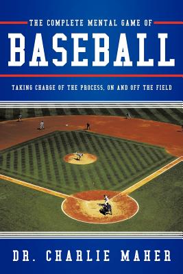 The Complete Mental Game of Baseball: