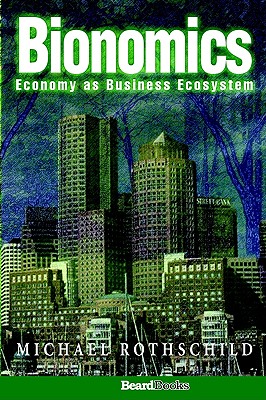 Bionomics: Economy as Busin