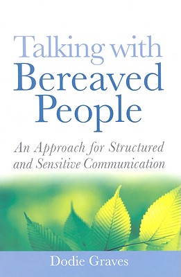 Talking with Bereaved People: An