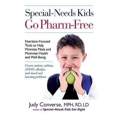 预订 Special-Needs Kids Go Pharm-Free: Nutrition-...