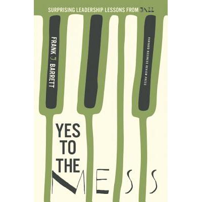 预订 Yes to the Mess : Surprising Leadership Lessons from Jazz