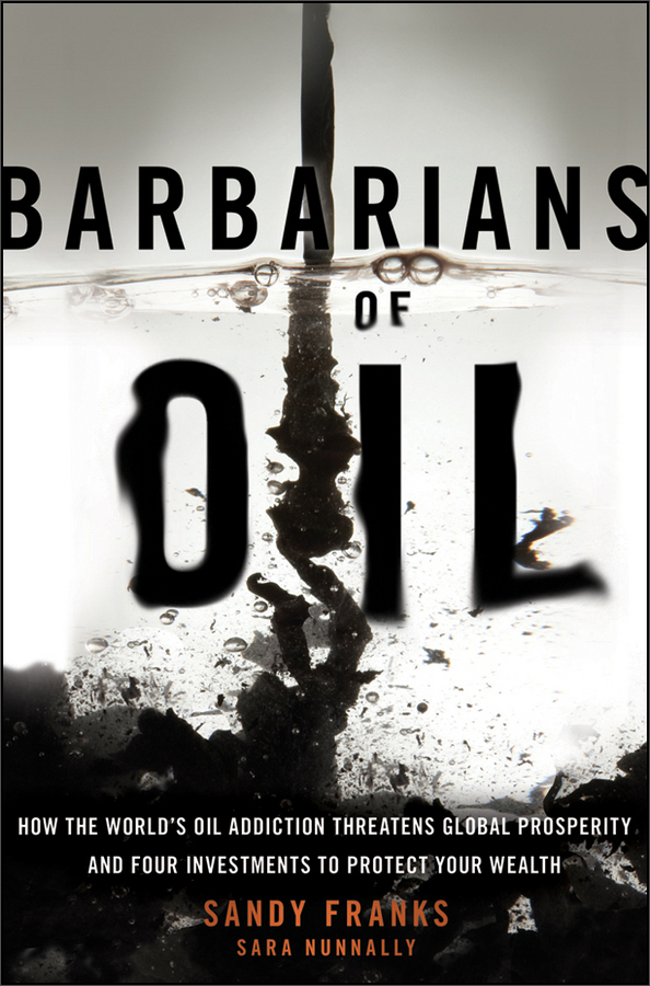 barbarians of oil: how the worlds oil addiction threatens