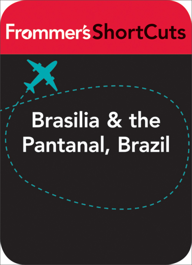 brasilia and the pantanal, brazil: frommers shortcuts