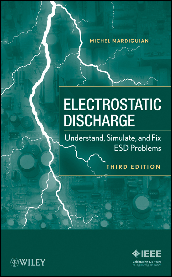 electrostatic discharge: understand, simulate and fix esd