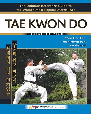 Tae Kwon Do: The Ultimate Referenc