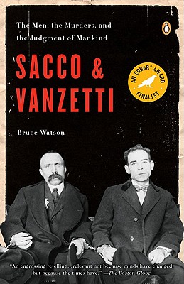 Sacco and Vanzetti: The Men, th