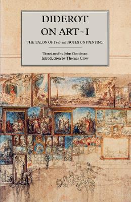 Diderot on Art, Volume I: The Salon of