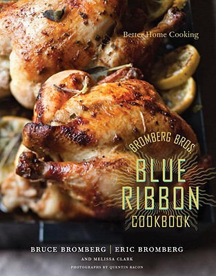Bromberg Bros. Blue Ribbon Cookbook: