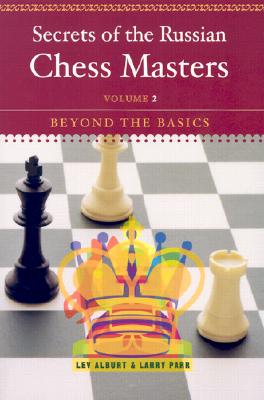 Secrets of the Russian Chess Masters: