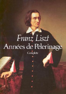 Annees de Pelerinage, Complete