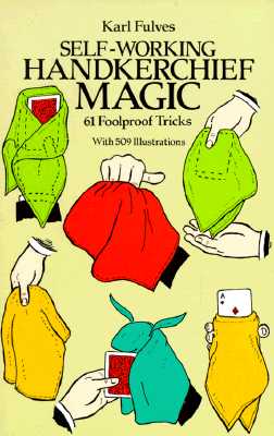 Self-Working Handkerchief Magic: 61