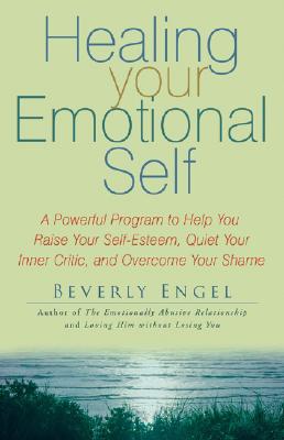 Healing Your Emotional Self: A Powerful