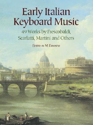 Early Italian Keyboard Music: 49 Works