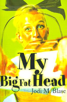 My Big Fat Head