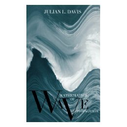 Mathematics of Wave Propagation