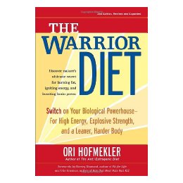 The Warrior Diet: Switch on Your