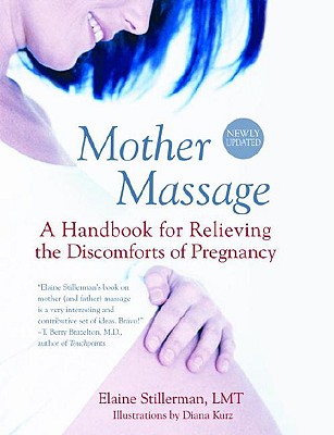 Mother Massage: A Handbook for Relieving