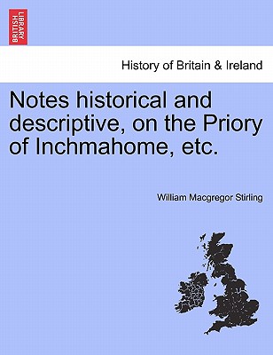 Notes Historical and Descriptive, on the