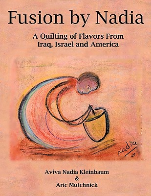 Fusion by Nadia: A Quilting of Flavors kindle格式下载