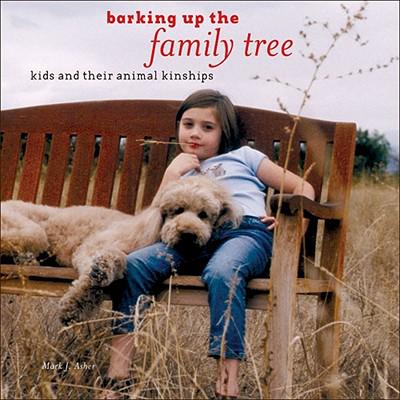 预订 Barking Up the Family Tree: Kids and Their A...