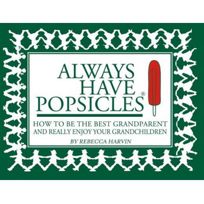 预订 Always Have Popsicles: The Handbook to Help ...