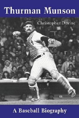 Thurman Munson: A Baseball