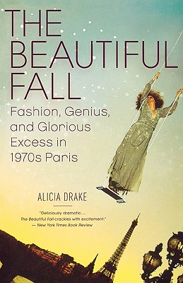 The Beautiful Fall: Fashion, Genius, and