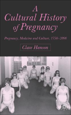 A Cultural History of Pregnancy: