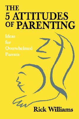The 5 Attitudes of Parenting: Ideas for txt格式下载