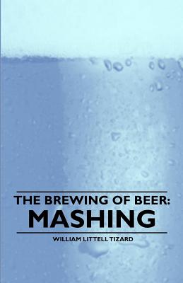The Brewing of Beer: Mashing